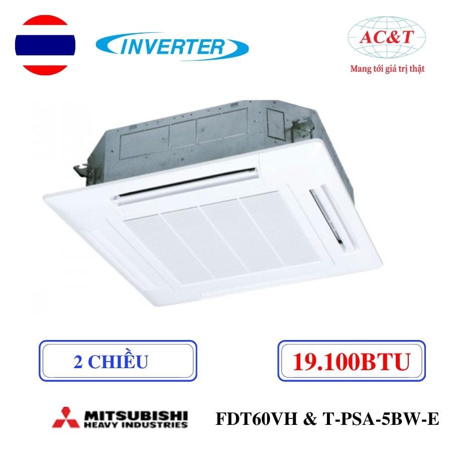 Dàn lạnh Mitsubishi âm trần Cassette FDT60VH & T-PSA-5BW-E 2 chiều 19.100BTU Inverter