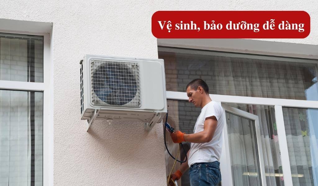 Dễ dàng vệ sinh và bảo dưỡng