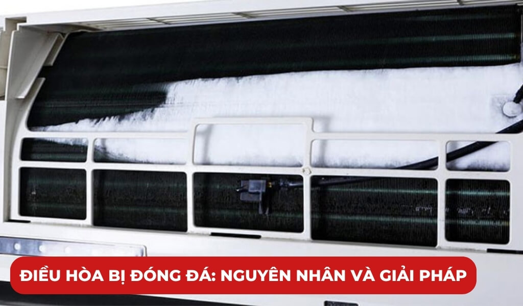 Điều hòa bị đóng đá: Nguyên nhân, tác hại và giải pháp toàn diện