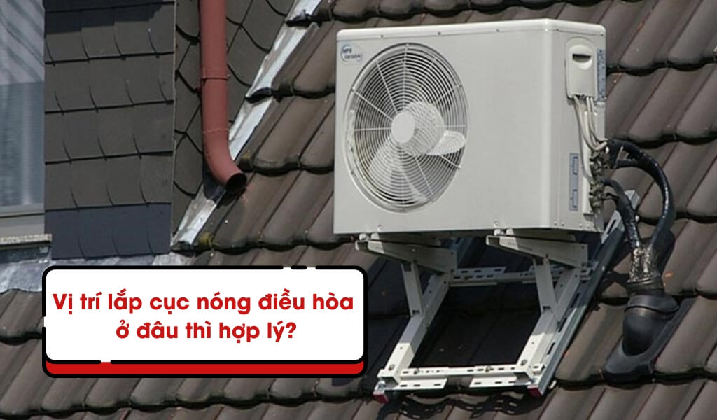Vị trí lắp cục nóng điều hòa