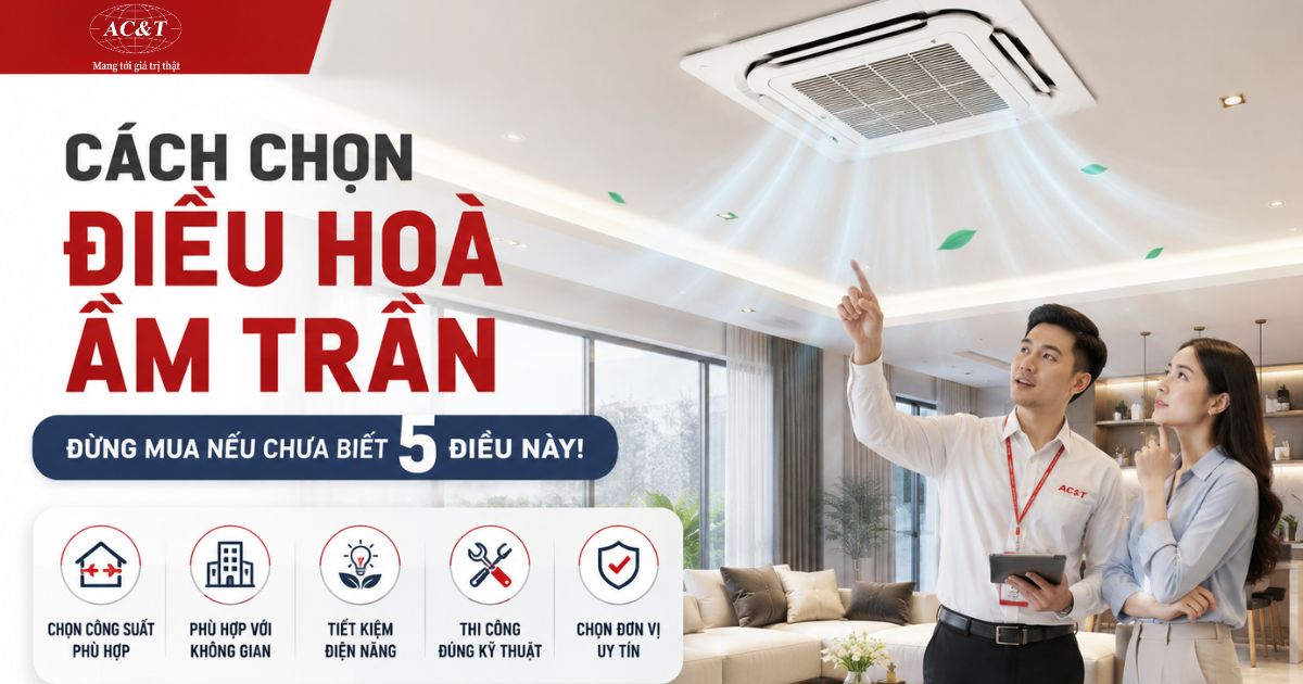 Cách chọn điều hoà âm trần