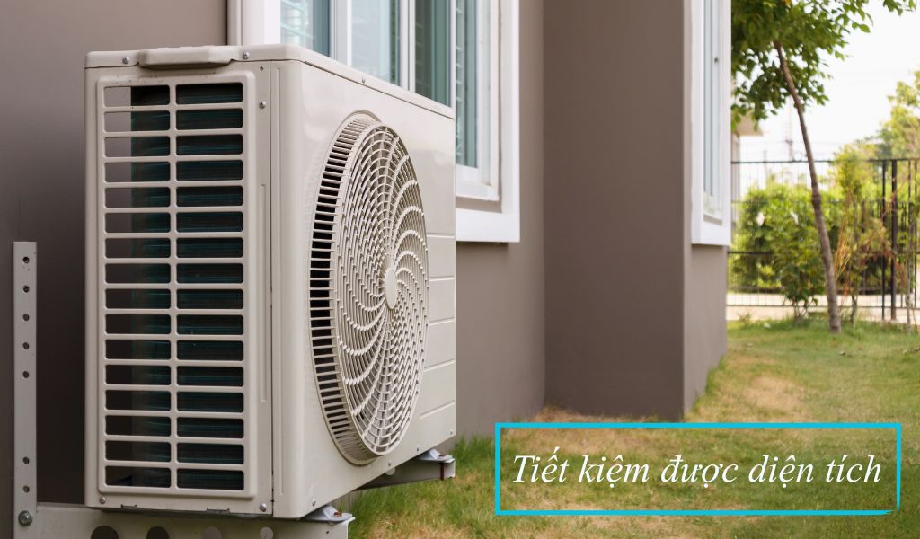 Tiết kiệm được diện tích khi lắp đặt cục nóng