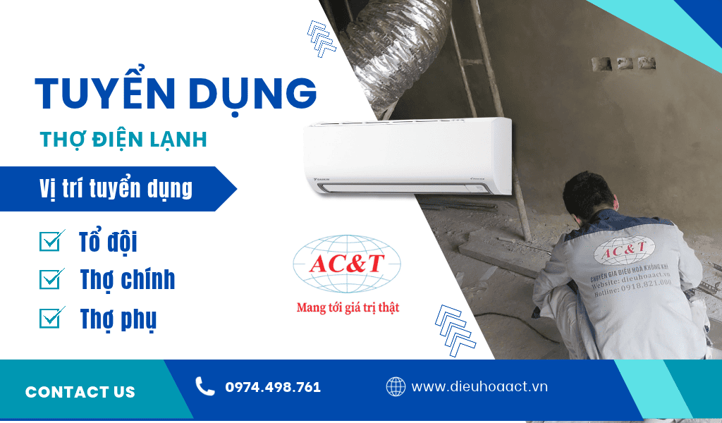 TUYỂN THỢ ĐIỆN LẠNH – THỢ CHÍNH, THỢ PHỤ & TỔ ĐỘI