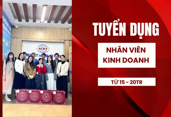 TUYỂN DỤNG NHÂN VIÊN KINH DOANH – TỪ 15-20 TRIỆU/THÁNG