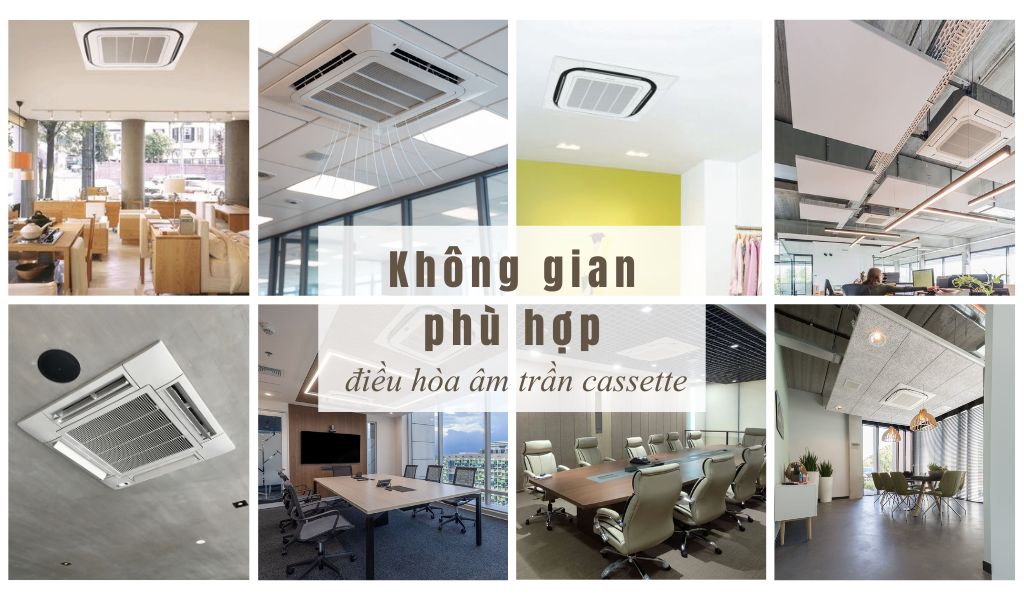 Các không gian phù hợp với điều hòa âm trần cassette