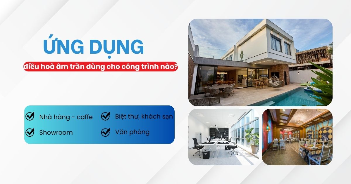 Ứng dụng điều hoà âm trần dùng cho công trình nào?