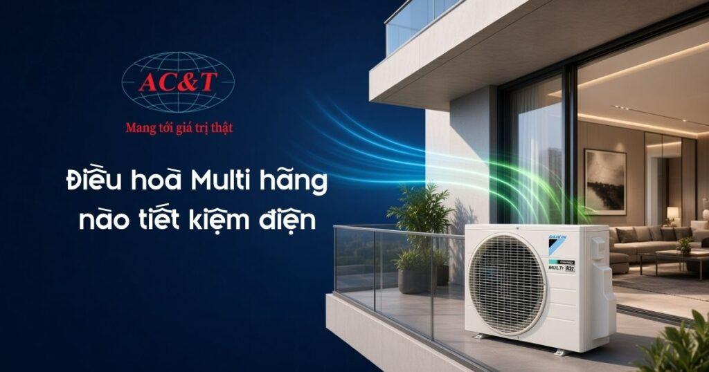 Điều hoà Multi hãng nào tiết kiệm điện