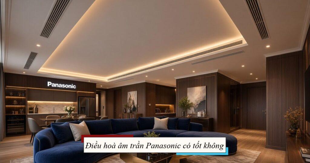 Điều hoà âm trần Pana có tốt không