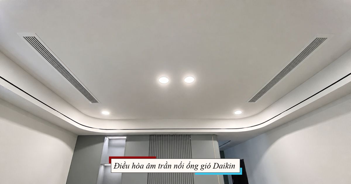 Điều Hòa Âm Trần Nối Ống Gió Daikin: Bảng Giá & Mã Máy Nổi Bật 2026